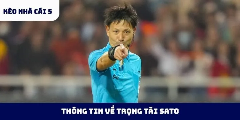 Thông tin về trọng tài Sato
